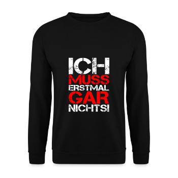 ICH MUSS ERSTMAL GAR NICHTS Geschenkidee - Unisex Pullover - Schwarz - Vorne - Alina (178cm) & Michal (187cm)