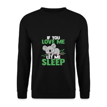 Schlafender Koala If You Love Me Let Me Sleep - Ko - Unisex Pullover - Schwarz - Vorne - Alina (178cm) & Michal (187cm)