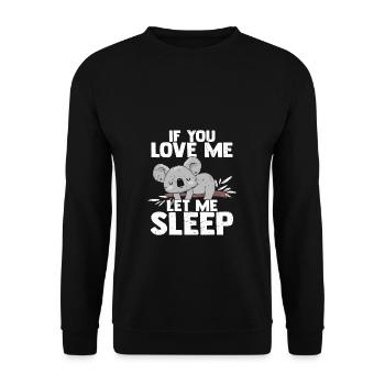 Süßer Koala schlafendes Tier - If you love me let - Unisex Pullover - Schwarz - Vorne - Alina (178cm) & Michal (187cm)