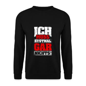 ICH MUSS ERSTMAL GAR NICHTS Geschenkidee - Unisex Pullover - Schwarz - Vorne - Alina (178cm) & Michal (187cm)