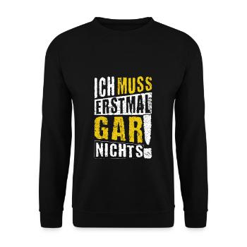 ICH MUSS ERSTMAL GAR NICHTS Geschenkidee - Unisex Pullover - Schwarz - Vorne - Alina (178cm) & Michal (187cm)