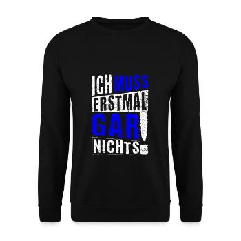 ICH MUSS ERSTMAL GAR NICHTS Geschenkidee - Unisex Pullover - Schwarz - Vorne - Alina (178cm) & Michal (187cm)