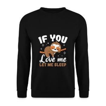 Süßes Faultier schlafender Sloth If you love me le - Unisex Pullover - Schwarz - Vorne - Alina (178cm) & Michal (187cm)
