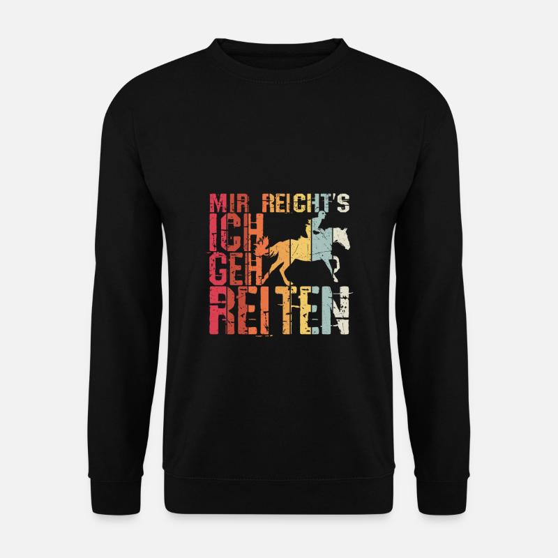 Mir reichts ich geh Reiten Reitsport Reiter Gesche - Unisex Pullover - Schwarz