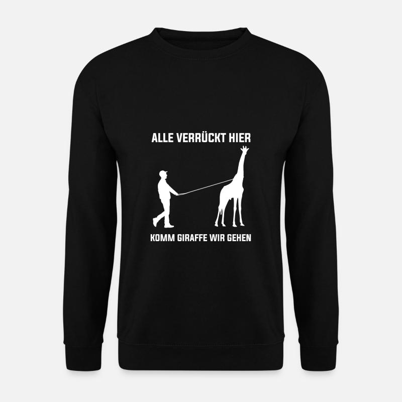 Alle Verrückt Hier Komm Giraffe Wir Gehe - Unisex Pullover - Schwarz