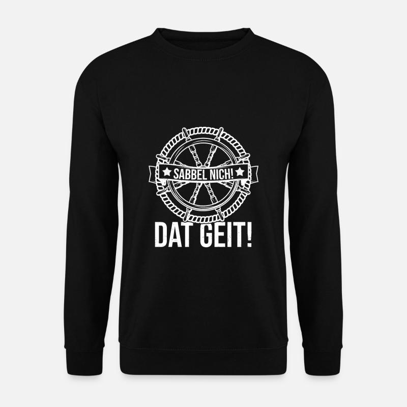 Sabbel Nich Dat Geit Geschenk Norddeutsch Spruch N - Unisex Pullover - Schwarz