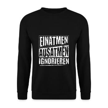 Einatmen Ausatmen Ignorieren - Geschenk Spruch - Unisex Pullover - Schwarz - Vorne - Alina (178cm) & Michal (187cm)