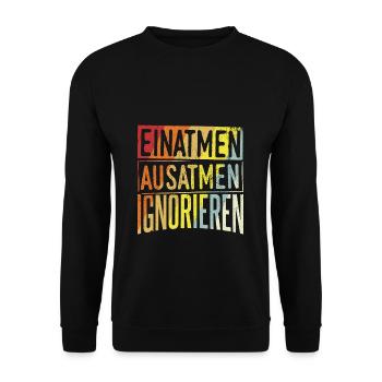 Einatmen Ausatmen Ignorieren - Geschenk Spruch - Unisex Pullover - Schwarz - Vorne - Alina (178cm) & Michal (187cm)