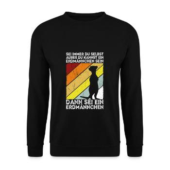 Sei immer du selbst, außer du kannst ein Erdmännch - Unisex Pullover - Schwarz - Vorne - Alina (178cm) & Michal (187cm)
