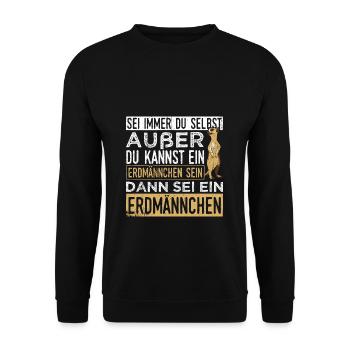 Sei immer du selbst, außer du kannst ein Erdmännch - Unisex Pullover - Schwarz - Vorne - Alina (178cm) & Michal (187cm)