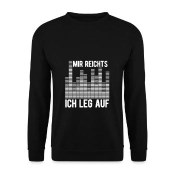 DJ Spruch - Mir Reichts ich leg auf Geschenk für D - Unisex Pullover - Schwarz - Vorne - Alina (178cm) & Michal (187cm)