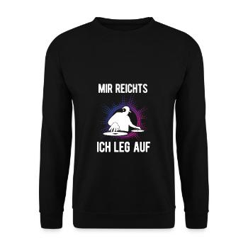 DJ Spruch - Mir Reichts ich leg auf Geschenk für D - Unisex Pullover - Schwarz - Vorne - Alina (178cm) & Michal (187cm)