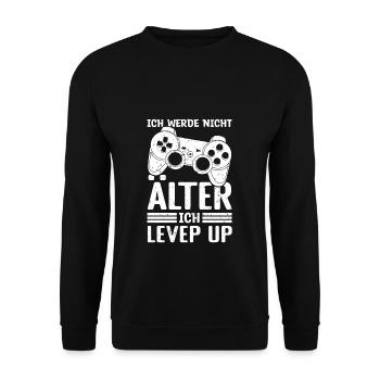 Ich werde nicht Älter Ich Level Up | Gaming Konsol - Unisex Pullover - Schwarz - Vorne - Alina (178cm) & Michal (187cm)