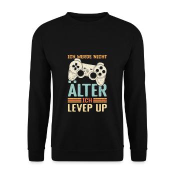 Ich werde nicht Älter Ich Level Up | Gaming Konsol - Unisex Pullover - Schwarz - Vorne - Alina (178cm) & Michal (187cm)