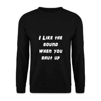 I like the sound when you shut up - Unisex Sweatshirt - black - Front - Alina (178cm) & Michal (187cm)