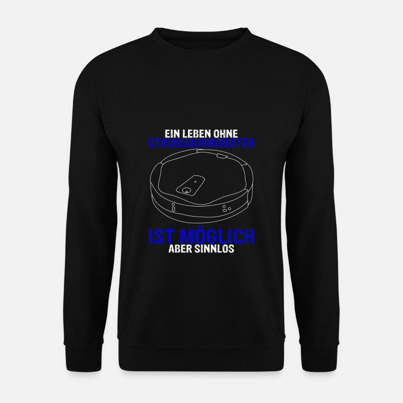 Staubsaugroboter Staubsauger Roboter - Unisex Pullover - Schwarz