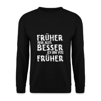 Früher War Alles Besser Ich Bin Von Früher Rente S - Unisex Pullover - Schwarz - Vorne - Alina (178cm) & Michal (187cm)