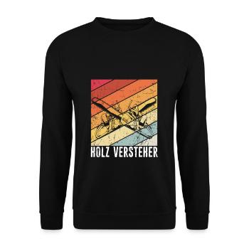 Holz Versteher - Forstwirtschaft Försterkleidung T - Unisex Pullover - Schwarz - Vorne - Alina (178cm) & Michal (187cm)