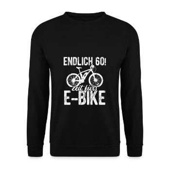 Endlich 60 Zeit fürs E-Bike - Spruch Geburtstag Ra - Unisex Pullover - Schwarz - Vorne - Alina (178cm) & Michal (187cm)
