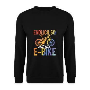 Endlich 60 Zeit fürs E-Bike - Geburtstag Fahrradfa - Unisex Pullover - Schwarz - Vorne - Alina (178cm) & Michal (187cm)
