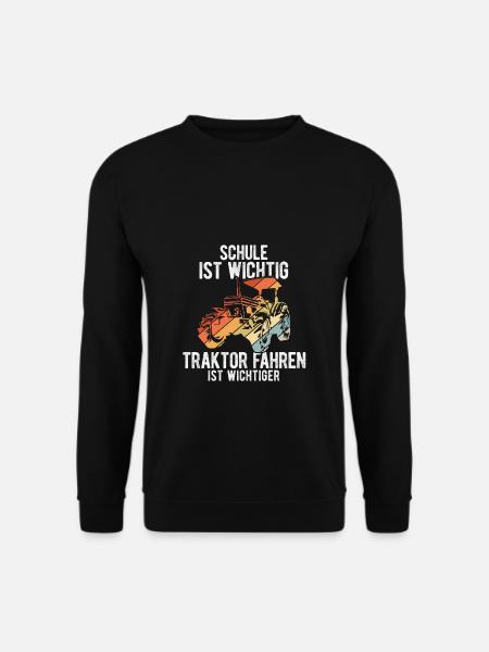 Schule Ist Wichtig Traktor Fahren Ist Wichtiger - - Unisex Pullover - Schwarz