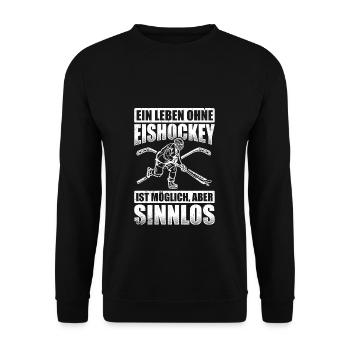 Ein Leben Ohne Eishockey Ist Möglich Aber Sinnlos - Unisex Pullover - Schwarz - Vorne - Alina (178cm) & Michal (187cm)