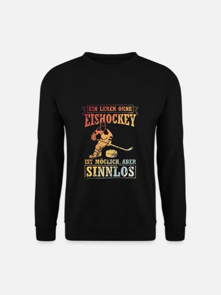 Ein Leben Ohne Eishockey Ist Möglich Aber Sinnlos - Unisex Pullover - Schwarz