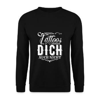 Meine Tattoos Mögen Dich Auch Nicht - Tattoo Liebh - Unisex Pullover - Schwarz - Vorne - Alina (178cm) & Michal (187cm)