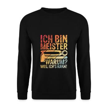 Ich Bin Meister, Warum Weil Ich's Kann Meistertite - Unisex Pullover - Schwarz - Vorne - Alina (178cm) & Michal (187cm)