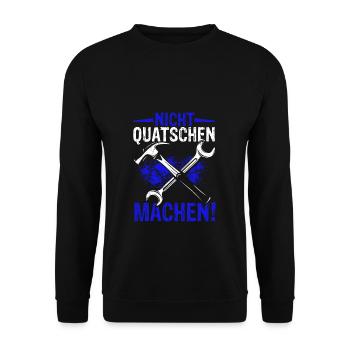 Nicht Quatschen Machen - Spruch Lustig Maler Handw - Unisex Pullover - Schwarz - Vorne - Alina (178cm) & Michal (187cm)