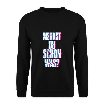 Merkst Du Schon Was - Festival Musik Party Techno - Unisex Pullover - Schwarz - Vorne - Alina (178cm) & Michal (187cm)