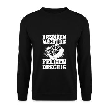 Bremsen macht die Felgen dreckig - Auto Fan Tuner - Unisex Pullover - Schwarz - Vorne - Alina (178cm) & Michal (187cm)