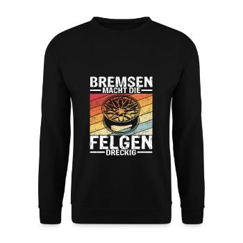 Bremsen macht die Felgen dreckig - Auto Fan KFZ Li - Unisex Pullover - Schwarz - Vorne - Alina (178cm) & Michal (187cm)