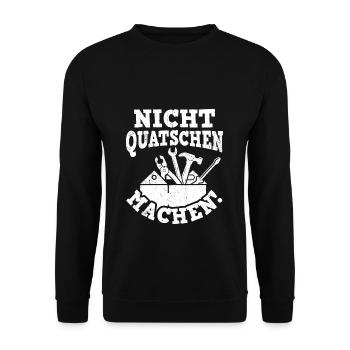 Nicht Quatschen Machen - Spruch Lustig Maler Handw - Unisex Pullover - Schwarz - Vorne - Alina (178cm) & Michal (187cm)