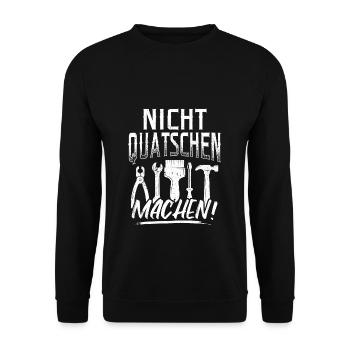 Nicht Quatschen Machen - Spruch Lustig Maler Handw - Unisex Pullover - Schwarz - Vorne - Alina (178cm) & Michal (187cm)