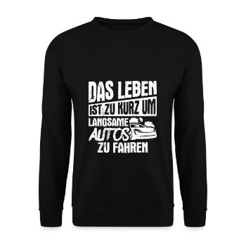 Das Leben Ist Zu Kurz Um Langsame Autos Zu Fahren - Unisex Pullover - Schwarz - Vorne - Alina (178cm) & Michal (187cm)