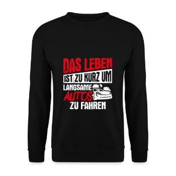 Das Leben Ist Zu Kurz Um Langsame Autos Zu Fahren - Unisex Pullover - Schwarz - Vorne - Alina (178cm) & Michal (187cm)