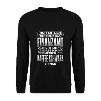 Finanzamt Steuern Lustig Spruch Geschenk Kaffee Tr - Unisex Pullover - Schwarz - Vorne - Alina (178cm) & Michal (187cm)