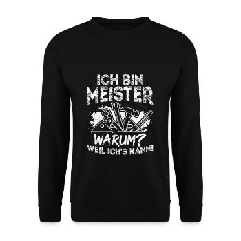 Ich Bin Meister, Warum Weil Ich's Kann Meistertite - Unisex Pullover - Schwarz - Vorne - Alina (178cm) & Michal (187cm)