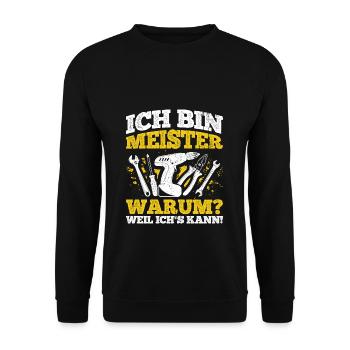 Ich Bin Meister, Warum Weil Ich's Kann Meistertite - Unisex Pullover - Schwarz - Vorne - Alina (178cm) & Michal (187cm)