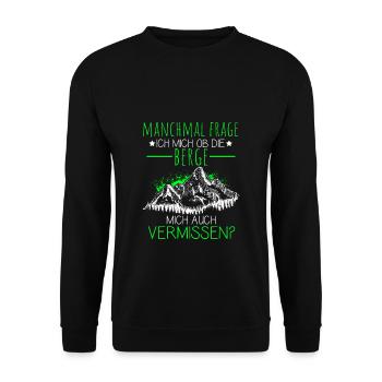 Manchmal frage ich mich ob die Berge mich auch ver - Unisex Pullover - Schwarz - Vorne - Alina (178cm) & Michal (187cm)