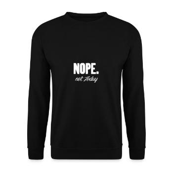 Nope not today - Unisex Sweatshirt - black - Front - Alina (178cm) & Michal (187cm)