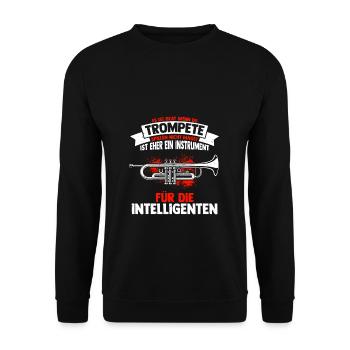 Trompete für Intelligente Spruch Geschenk Musiksch - Unisex Pullover - Schwarz - Vorne - Alina (178cm) & Michal (187cm)