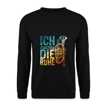 Ich Zerstöre Die Ruhe - Trompete Musik Spruch Musi - Unisex Pullover - Schwarz - Vorne - Alina (178cm) & Michal (187cm)