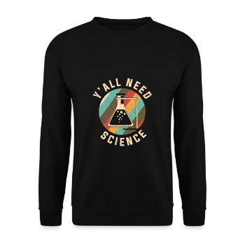 Y'all need Science Chemistry Chemical Laboratory Assistant Chemist - Unisex Sweatshirt - black - Front - Alina (178cm) & Michal (187cm)