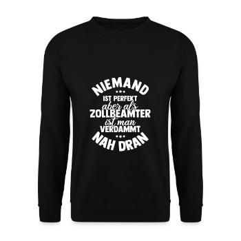 Zollbeamter Bester Job Fast Perfekt Polizei Zollbe - Unisex Pullover - Schwarz - Vorne - Alina (178cm) & Michal (187cm)