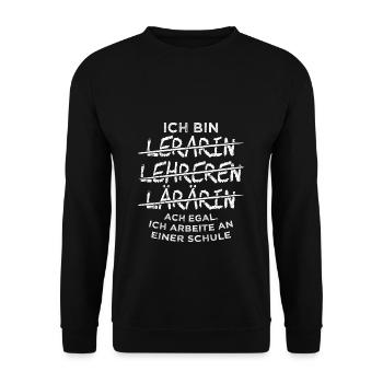 Lehrer Lehrkraft Referendar Spruch Gesamtschule Le - Unisex Pullover - Schwarz - Vorne - Alina (178cm) & Michal (187cm)