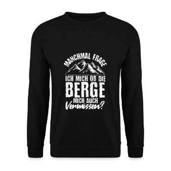 Manchmal frage ich mich ob die Berge mich auch ver - Unisex Pullover - Schwarz - Vorne - Alina (178cm) & Michal (187cm)