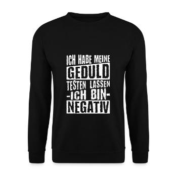Ich Habe Meine Geduld Testen Lassen Ich Bin Negati - Unisex Pullover - Schwarz - Vorne - Alina (178cm) & Michal (187cm)