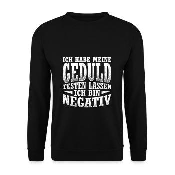 Ich Habe Meine Geduld Testen Lassen Ich Bin Negati - Unisex Pullover - Schwarz - Vorne - Alina (178cm) & Michal (187cm)